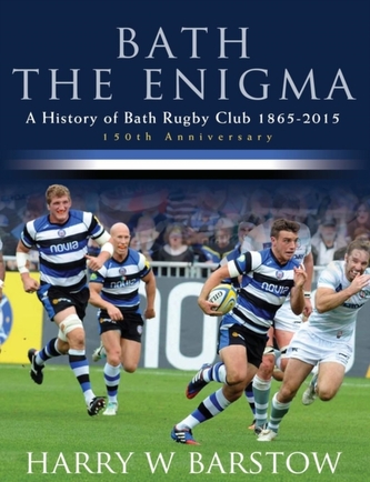 Bath the Enigma - The History of Bath Rugby Club