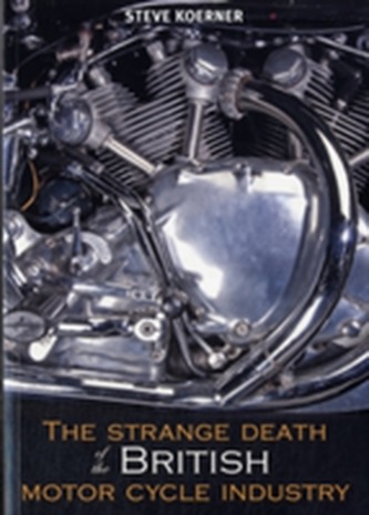 The Strange Death of the British Motorcycle Industry