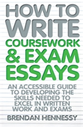 How to Write Coursework & Exam Essays, 6th Edition