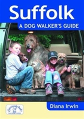 Suffolk a Dog Walker's Guide Suffolk a Dog Walker's Guide