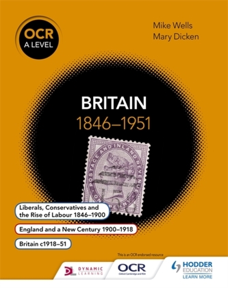 OCR A Level History: Britain 1846-1951 OCR A Level History: Britain 1846-1951