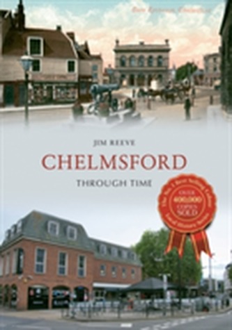 Chelmsford Through Time Chelmsford Through Time
