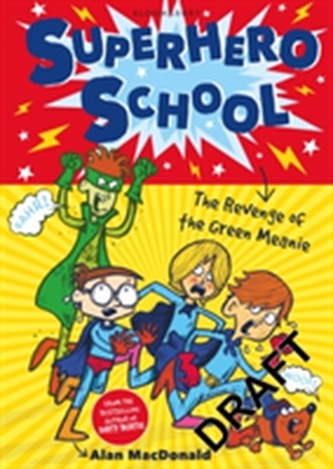 Superhero School: The Revenge of the Green Meanie Superhero School: The Revenge of the Green Meanie