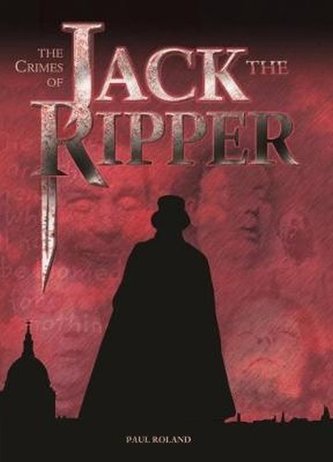 The The Crimes of Jack the Ripper The The Crimes of Jack the Ripper