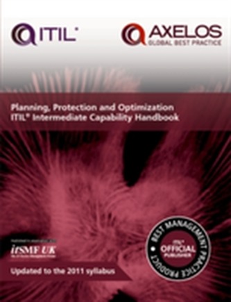 Planning, protection and optimization: ITIL 2011 intermediate capability handbook (single copy)
