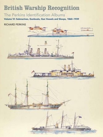 British Warship Recognition: The Perkins Identification Albums British Warship Recognition: The Perkins Identification Albums
