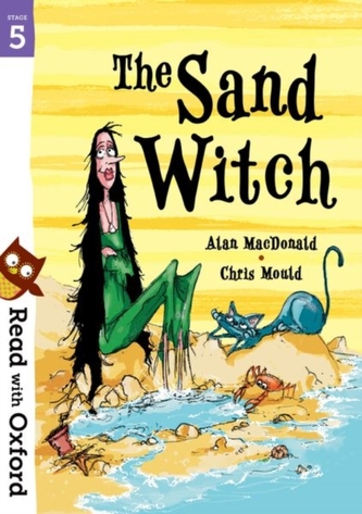 Read with Oxford: Stage 5: The Sand Witch Read with Oxford: Stage 5: The Sand Witch