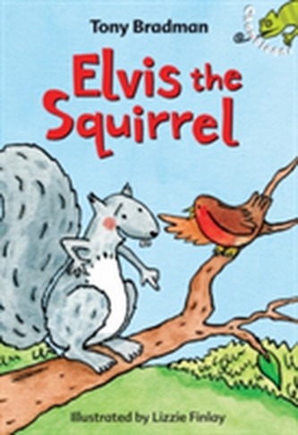Elvis the Squirrel: A Bloomsbury Young Reader