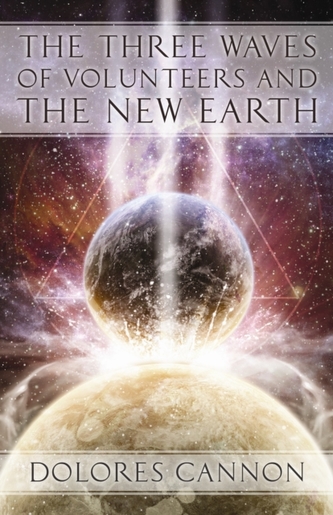 Three Waved of Volunteers and the New Earth Three Waved of Volunteers and the New Earth