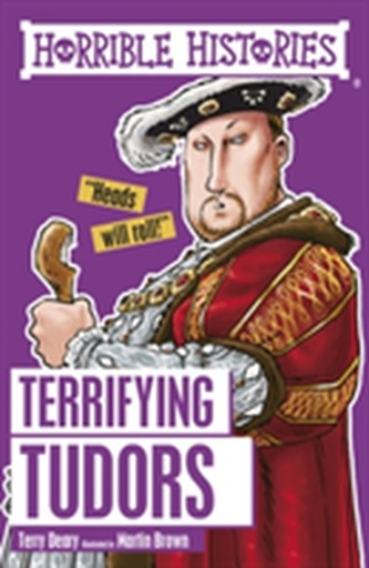 Terrifying Tudors Terrifying Tudors