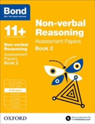 Bond 11+: Non-verbal Reasoning: Assessment Papers Bond 11+: Non-verbal Reasoning: Assessment Papers