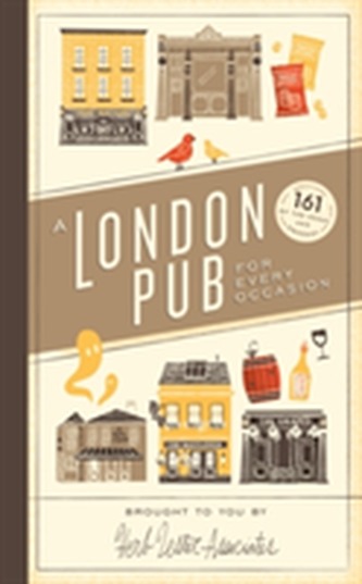 A London Pub for Every Occasion A London Pub for Every Occasion