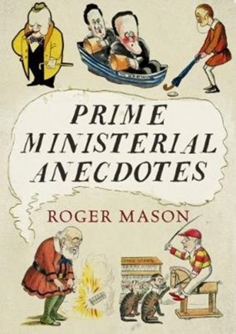 Prime Ministerial Anecdotes Prime Ministerial Anecdotes