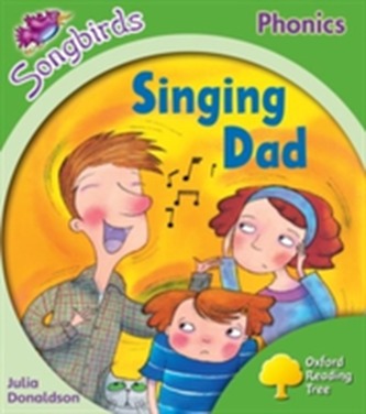 Oxford Reading Tree Songbirds Phonics: Level 2: Singing Dad Oxford Reading Tree Songbirds Phonics: Level 2: Singing Dad