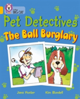 Pet Detectives: The Ball Burglary Pet Detectives: The Ball Burglary