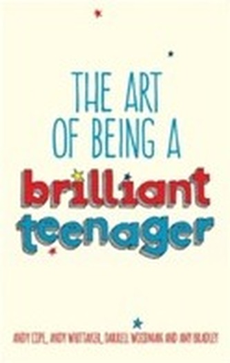 The Art of Being a Brilliant Teenager The Art of Being a Brilliant Teenager