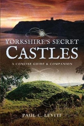 Yorkshire's Secret Castles Yorkshire's Secret Castles