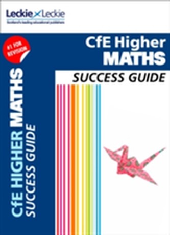 CfE Higher Maths Success Guide