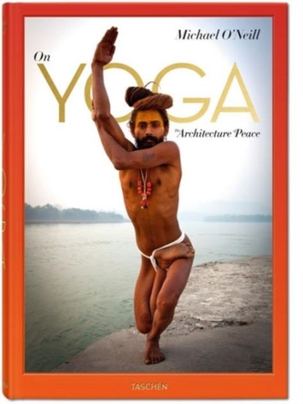 Michael O'Neill. On Yoga: The Architecture of Peace
