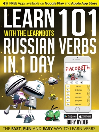 Learn 101 Russian Verbs in 1 Day with the Learnbots Learn 101 Russian Verbs in 1 Day with the Learnbots