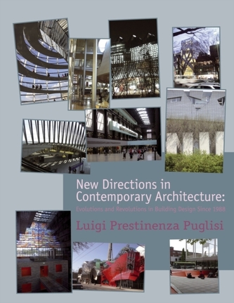 New Directions in Contemporary Architecture -     Evolutions and Revolutions in Building Design     Since 1988