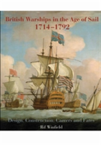 British Warships in the Age of Sail 1714-1792 British Warships in the Age of Sail 1714-1792