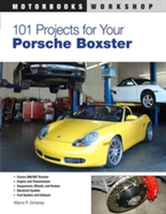 101 Projects for Your Porsche Boxster