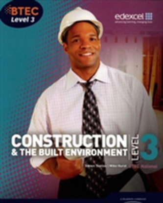 BTEC Level 3 National Construction and the Built Environment Student Book BTEC Level 3 National Construction and the Built Environment Student Book