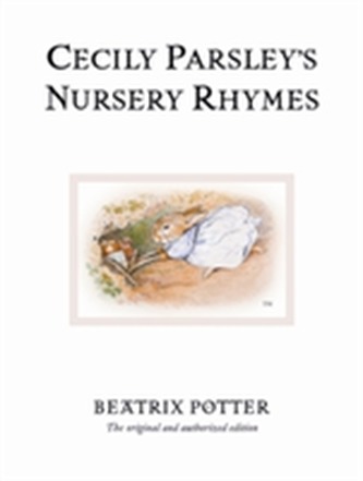 Cecily Parsley's Nursery Rhymes Cecily Parsley's Nursery Rhymes