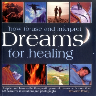 How to Use & Interpret Dreams for Healing How to Use & Interpret Dreams for Healing