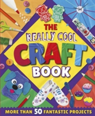 The Really Cool Craft Book The Really Cool Craft Book