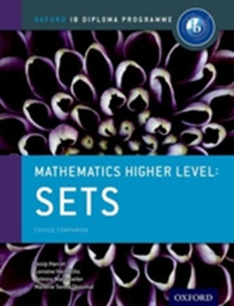 IB Mathematics Higher Level Option Sets, Relations and Groups: Oxford IB Diploma Programme