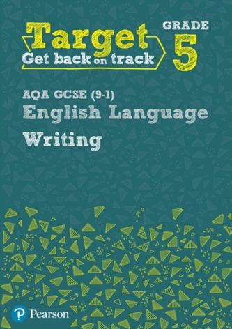 Target Grade 5 Writing AQA GCSE (9-1) English Language Workbook Target Grade 5 Writing AQA GCSE (9-1) English Language Workbook