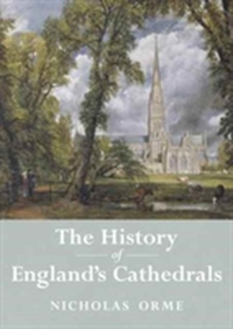 The History of England's Cathedrals The History of England's Cathedrals