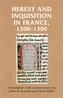 Heresy and Inquisition in France, 1200-1300