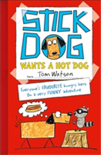 Stick Dog Wants a Hot Dog Stick Dog Wants a Hot Dog