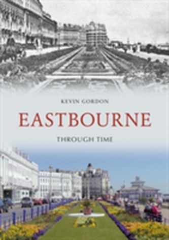Eastbourne Through Time Eastbourne Through Time