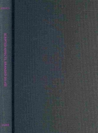 Scripted Affects, Branded Selves