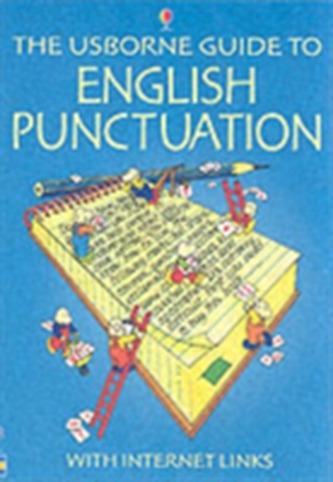 The Usborne Guide to English Punctuation The Usborne Guide to English Punctuation