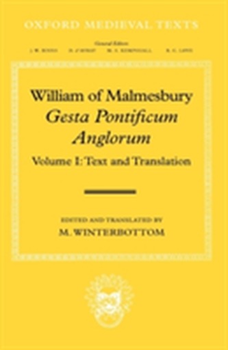 William of Malmesbury: Gesta Pontificum Anglorum, The History of the English Bishops