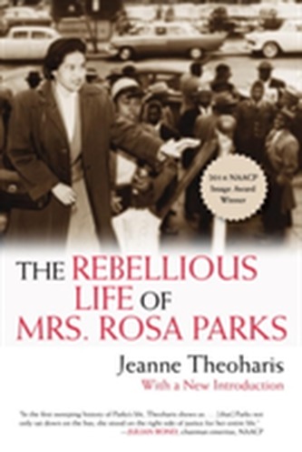 The Rebellious Life Of Mrs. Rosa Parks