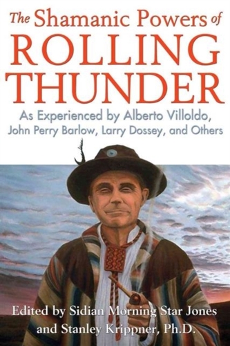 The Shamanic Powers of Rolling Thunder The Shamanic Powers of Rolling Thunder