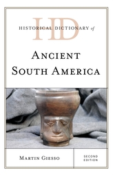 Historical Dictionary of Ancient South America
