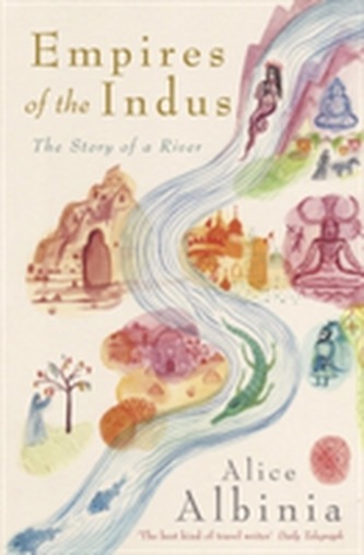 Empires of the Indus Empires of the Indus