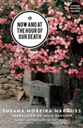 Now and at the Hour of Our Death Now and at the Hour of Our Death
