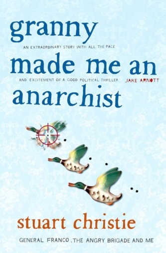 Granny Made me an Anarchist Granny Made me an Anarchist