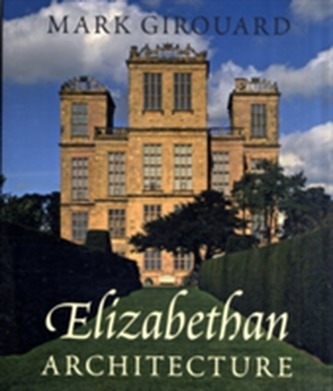 Elizabethan Architecture Elizabethan Architecture