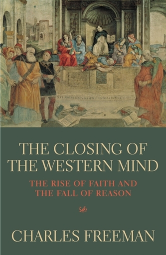 The Closing Of The Western Mind The Closing Of The Western Mind
