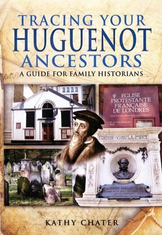 Tracing Your Huguenot Ancestors Tracing Your Huguenot Ancestors