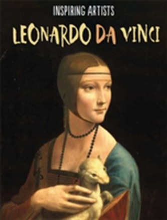 Inspiring Artists: Leonardo da Vinci Inspiring Artists: Leonardo da Vinci
